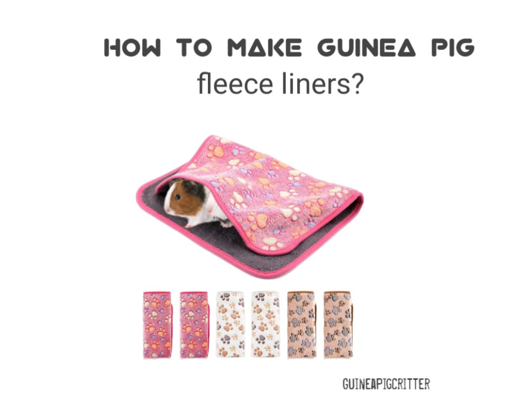 how to make a guinea pig fleece liners